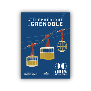 Affiche officielle des 90 ans du téléphérique de Grenoble. Format : 30 x 40 cm . Artiste: Marie-Alice vous emmene 